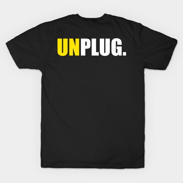 UNPLUG. by DMcK Designs